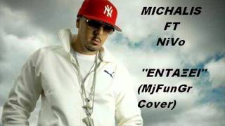 MICHALIS ft NiVo  ΕΝΤΑΞΕΙ MjFunGr Cover Edit 2012 [upl. by Balliol]