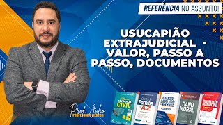 Usucapião Extrajudicial  Valor passo a passo documentos  Saiba tudo Usucapião Extrajudicial [upl. by Howarth]