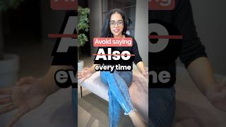 Avoid Saying ‘ALSO’ Every time  Try These New English Words learnenglish ananya letstalkenglish [upl. by Suzy846]