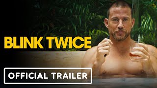 Blink Twice  Official Trailer 2024 Channing Tatum Naomi Ackie Christian Slater [upl. by Brock]