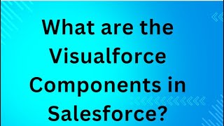 What are the Visualforce Components in Salesforce [upl. by Ahkihs]