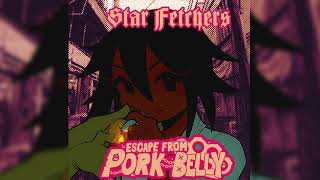 Star Fetchers Escape From Pork Belly OST  Pimpin Saffron [upl. by Nykal]