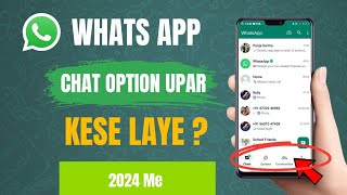 Whatsapp Chat Option Upar Kaise Kare Whatsapp Chat Update Niche Se Upar Kaise Laye [upl. by Hashum910]