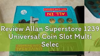 Review Allan Superstore 1239 Universal Coin Slot Multi Selector For Piso Net Pisowifi [upl. by Normalie]