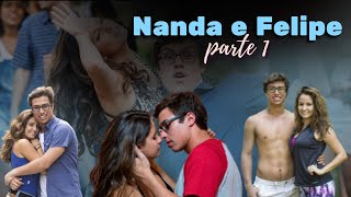 HISTÓRIA DE NANDA E FELIPE  PARTE 1 [upl. by Forsta]