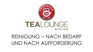 TEEKANNE TEALOUNGE System Professional Edition Reinigung  nach Bedarf und nach Aufforderung [upl. by Asirahc]