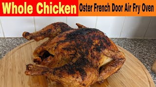 Whole Chicken Oster Digital French Door Air Fry Oven Recipe [upl. by Perrins640]