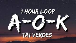 Tai Verdes  AOK 1 Hour Loop [upl. by Euqenimod]