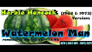 Herbie Hancock  Watermelon Man 1962 amp 1973 LP versions HQ vinyl REMASTERED [upl. by Dde93]