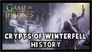 Crypts of Winterfell History [upl. by Ylsel898]