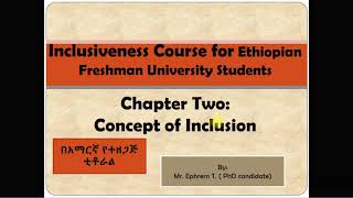 Inclusiveness Chapter 2 Freshman Common Course Tutor In Amharic [upl. by Ahsenauq]