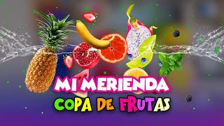 COPA DE FRUTAS  Mi Merienda [upl. by Avehs]