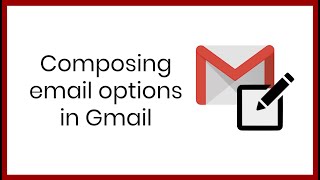 Composing email options in Gmail [upl. by Lytsirk475]