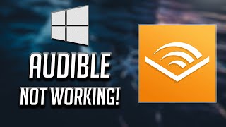 Audible App Not Working Fix In Windows 10 2024 [upl. by Araldo595]