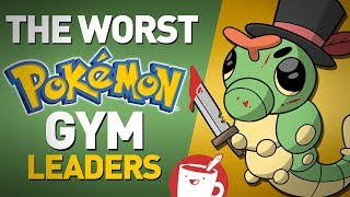 The Worst Pokémon Gym Leaders [upl. by Ennahtur]