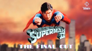 The Final Cut Superman II [upl. by Harolda573]