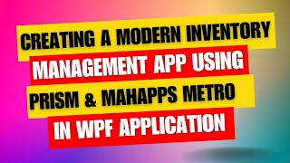 Creating a Modern Inventory Management App Using Prism amp MahApps Metro in wpf [upl. by Haida]