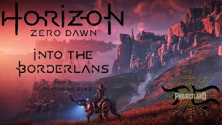 Horizon Zero Dawn 2017  Into the Borderlands  Part B [upl. by Adnawyt847]