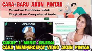 TIPS DAN TRIK CARA MEMPERCEPAT VIDEO PELATIHAN AKUN PINTAR 2024 [upl. by Siocnarf]