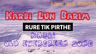 RURE TIK PIRTHE Karbi lun barimOld Karbi SongKarbi musicKarbi video [upl. by Dugas]