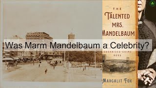 History Quick Hit Was Marm Mandelbaum A Celebrity [upl. by Leff]