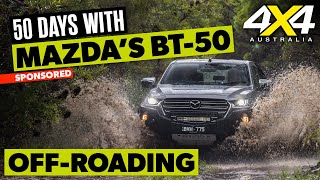 Mazda BT50 50 Days With a BT50 – OFFROADING  4X4 Australia [upl. by Llertak]