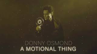 Donny Osmond  A Motional Thing Official Audio [upl. by Westfahl]