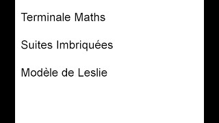 Terminale Spécialité Maths Suites Imbriquées Nombre de Souris Modèle de Leslie [upl. by Asiilanna601]