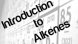 Introduction to Alkenes [upl. by Dimphia]