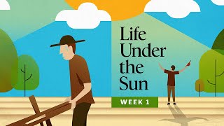 Beyond the Brokenness  Life Under the Sun  Week 1 [upl. by Ardaed]