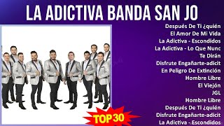 La Adictiva Banda San José de Mesillas 2024 MIX Las Mejores Canciones  Después De Ti ¿quién El [upl. by Wilburt161]