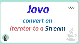 How to convert an Iterator to a Stream  Java Programming [upl. by Earleen]