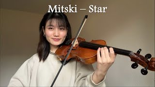 Mitski – Star  Violin Cover with Notes [upl. by Ennalorac]