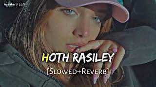 hoth rasiley slowed viral reverb dj djrimix lofi bhojpuri hothrashile Slowedqueen01 [upl. by Leahpar]