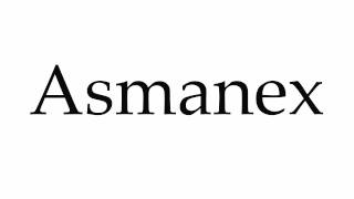 How to Pronounce Asmanex [upl. by Kline]