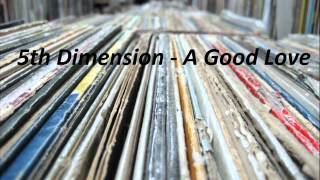 5th Dimension  A Good Love [upl. by Burnsed]