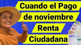 🔴ATENCIÓN Cuándo el Pago de noviembre Renta Ciudadana [upl. by Naeroled]