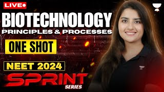 Biotechnology Principles and Processes in One Shot NEET 2024  Seep Pahuja [upl. by Ragas]