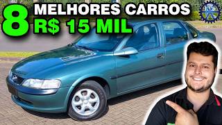 8 MELHORES CARROS até 15 MIL REAIS [upl. by Kcor385]