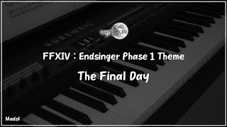 FFXIV 효월의 종언 OST  The Final Day 종언을 노래하는 자 1페이즈 테마 피아노 어레인지｜Endsinger Phase 1 Theme [upl. by Atiuqrahs]