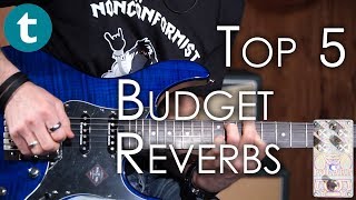 Top 5  Affordable Reverb Pedals  Demo [upl. by Stanwood]