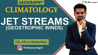 Jet Streams  Geostrophic Winds  Climatology  Dr Krishnanand [upl. by Eikcim109]