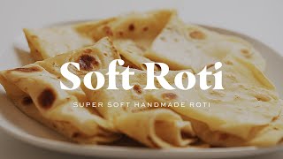 SOFT ROTI  How To Make Super Soft Handmade Roti [upl. by Cousins]