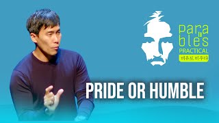 Parable to Practical 7 Pride or Humble [upl. by Hctim45]