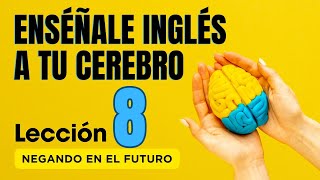 🧠 Aprende Inglés Más Fácil y Rápido Con Este Método Lección 8 ✅ [upl. by Aicener547]