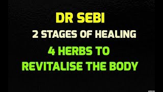 Dr Sebi  4 Herbs to Revitalize the Body  2 Stages of Healing [upl. by Raymund]