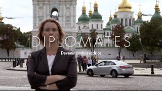 DIPLOMATES  Devenir ambassadrice  De Paris à Kiev avec Isabelle Dumont [upl. by Noleta]