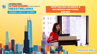 2024 Symposium  Mesothelioma Diagnosis and Recurrence Monitoring Biopsies [upl. by Natika645]