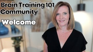 Welcome Video Brain Training 101 Community [upl. by Idaf551]