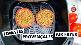 TOMATES PROVENÇALES AIR FRYER 🍅 Recette La petite bette [upl. by Assisi]